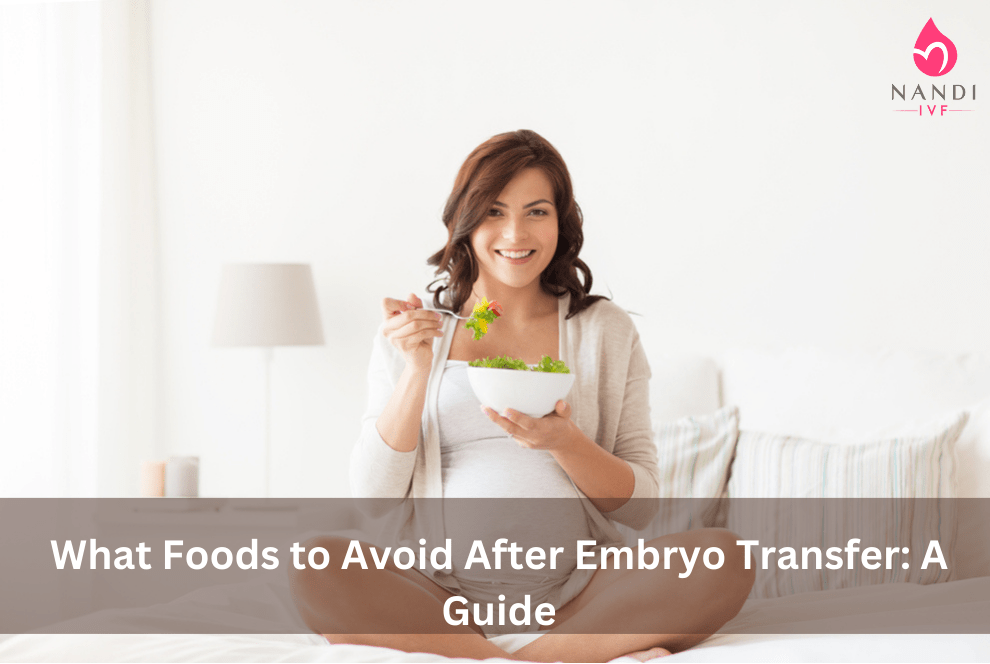 Foods To Avoid After Embryo Transfer