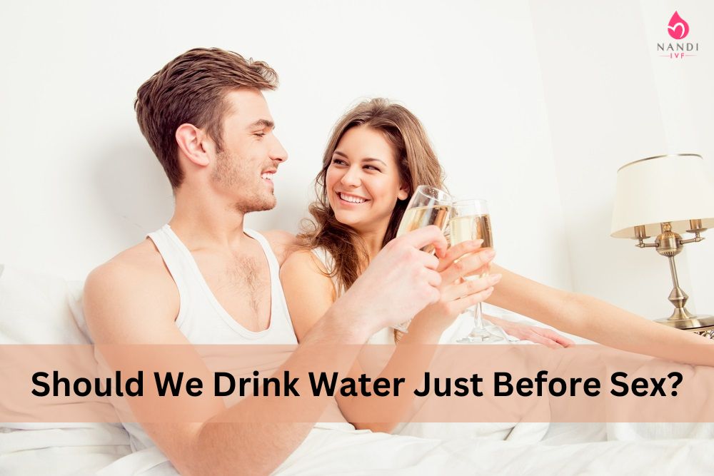 Should We Drink Water Just Before Sex