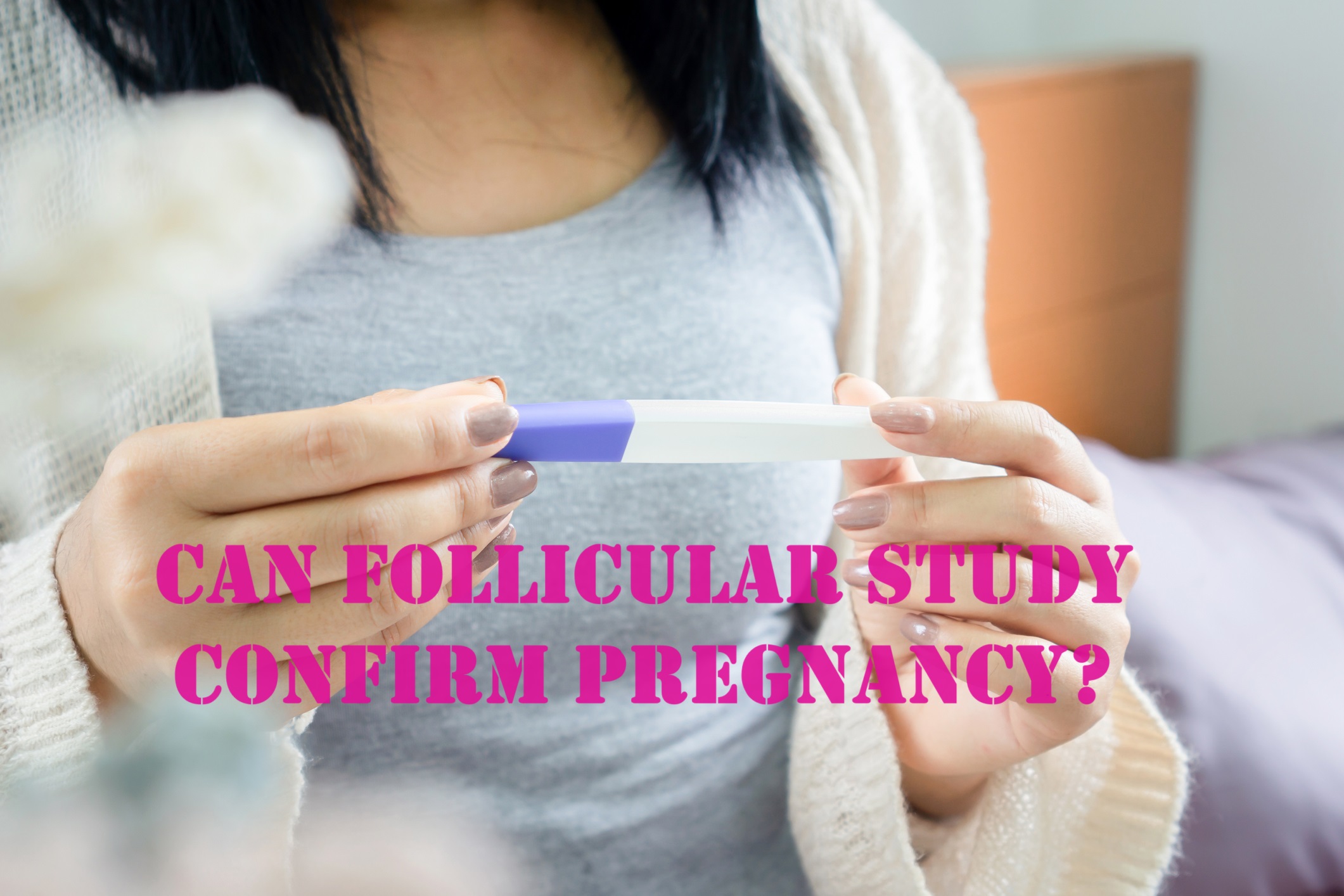 Can Follicular Study Confirm Pregnancy