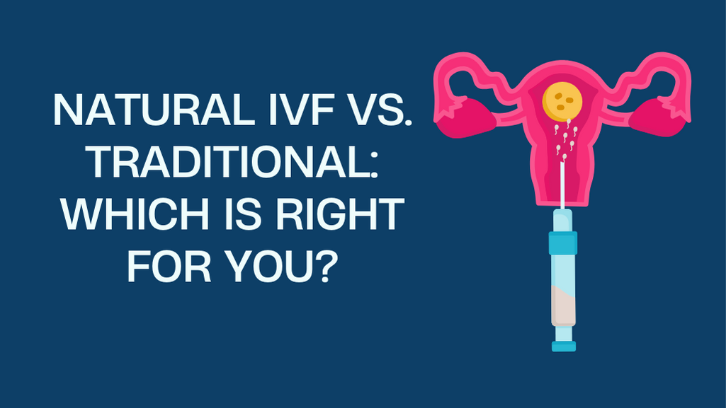 Natural IVF vs. Traditional