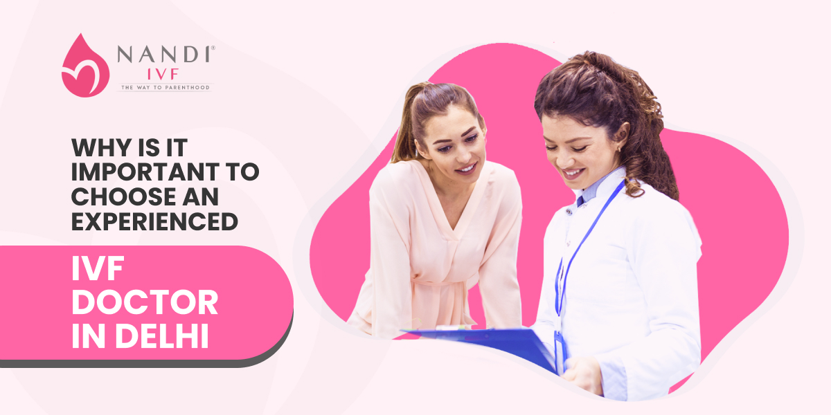 Experienced IVF Doctor in Delhi
